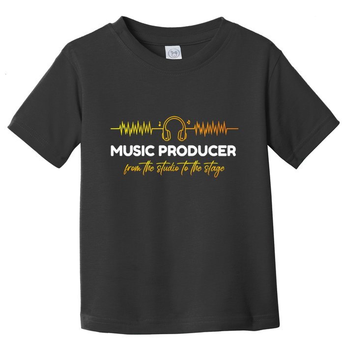 Music Producer From The Studio To The Stage Toddler T-Shirt