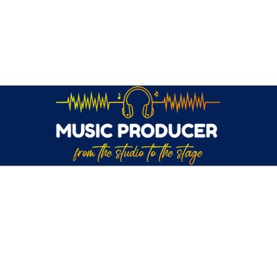 Music Producer From The Studio To The Stage Bumper Sticker