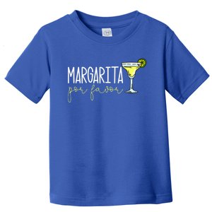 Margarita Por Favor Margarita Lover Margarita Drinker Cinco De Mayo Fiesta Toddler T-Shirt