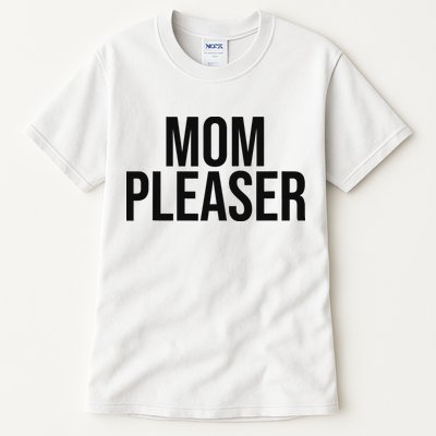 Mom Pleaser For Wo And Mom Tall T-Shirt