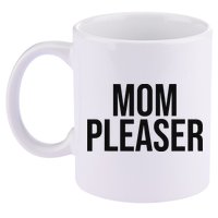 Mom Pleaser For Wo And Mom 11oz C Handle Ceramic Mug