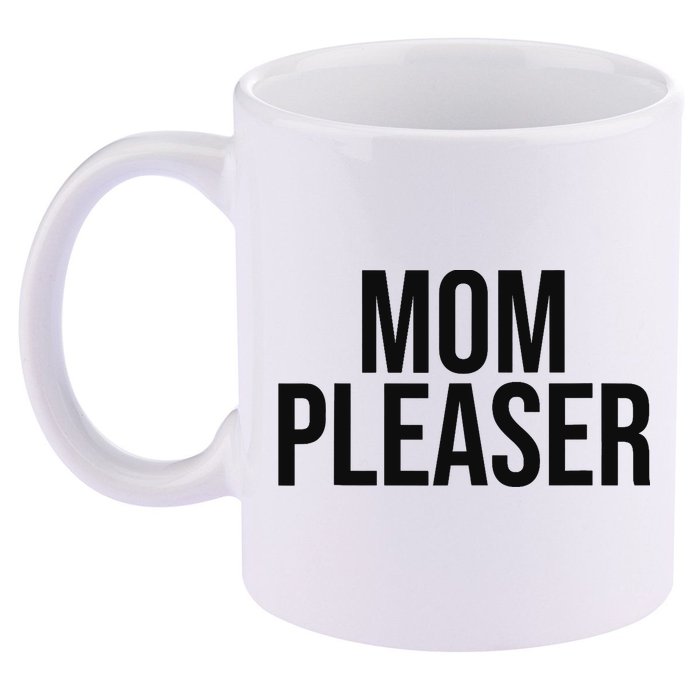 Mom Pleaser For Wo And Mom 11oz C Handle Ceramic Mug