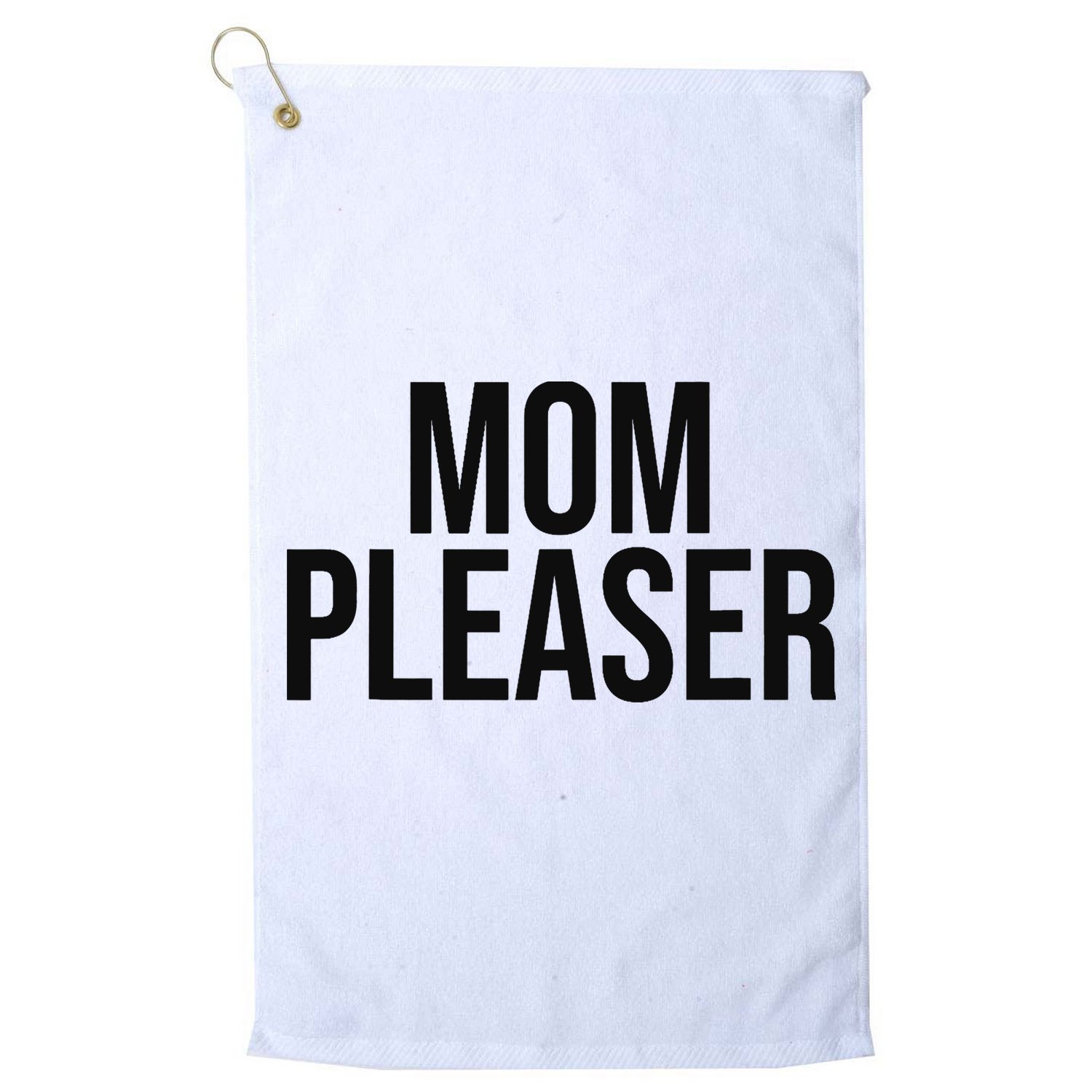 Mom Pleaser For Wo And Mom Golf Towel