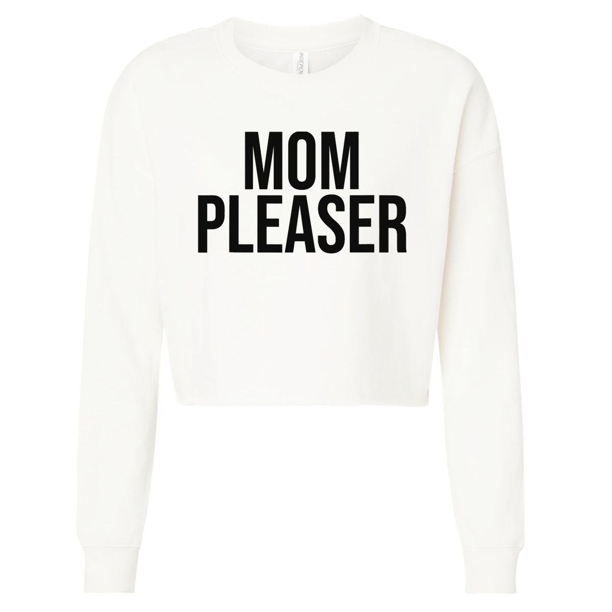 Mom Pleaser For Wo And Mom Cropped Pullover Crew