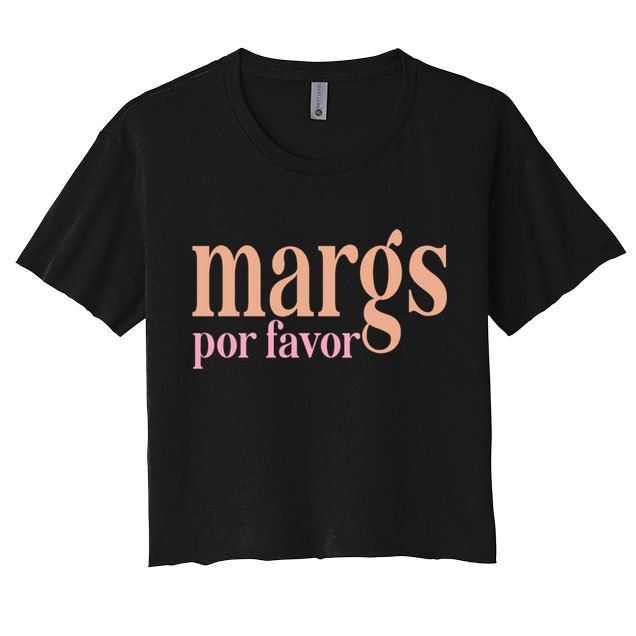Margs Por Favor Funny Vacation Travel Honeymoon Party Fiesta Gift Women's Crop Top Tee