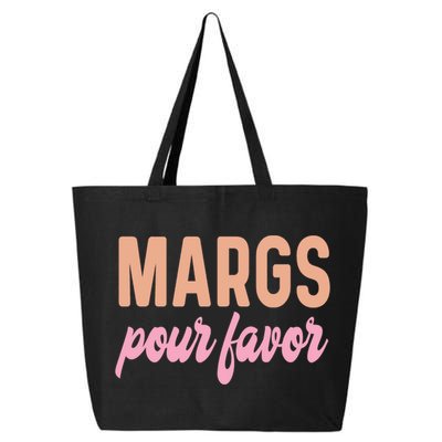Margs Pour Favor Funny Vacation Travel Honeymoon Party Meaningful Gift 25L Jumbo Tote