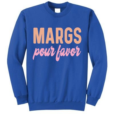 Margs Pour Favor Funny Vacation Travel Honeymoon Party Meaningful Gift Tall Sweatshirt