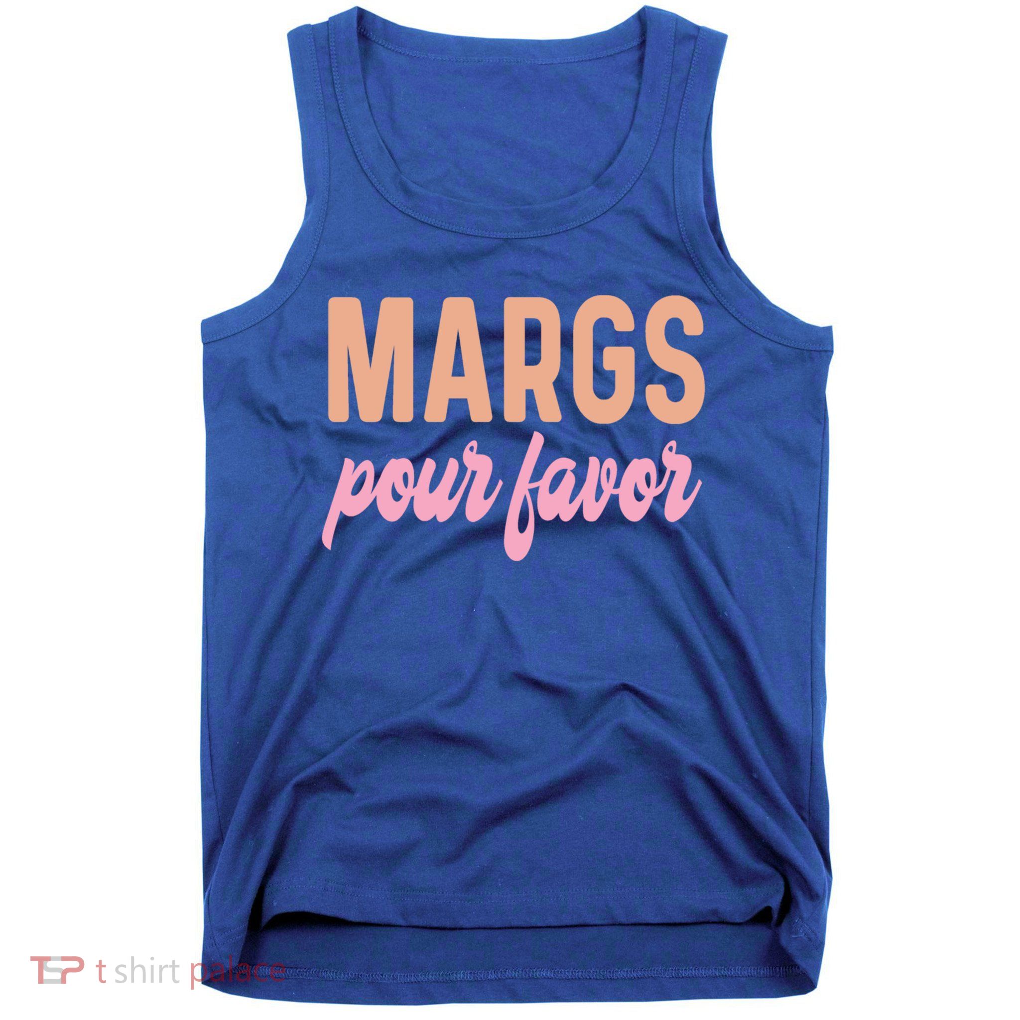 Margs Pour Favor Funny Vacation Travel Honeymoon Party Meaningful Gift Tank Top
