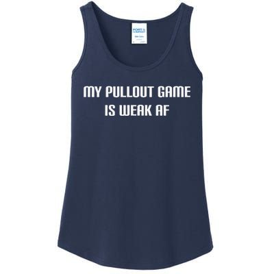 My Pullout Game Is Weak AF Funny Fathers Ladies Essential Tank