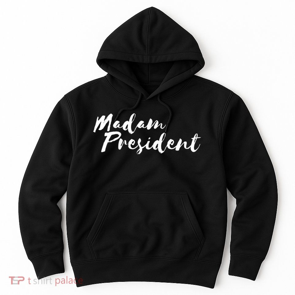 Madam President Go Vote! Hoodie