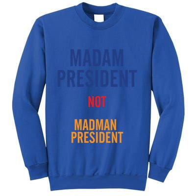 Madam President Gift Sweatshirt