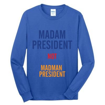 Madam President Gift Tall Long Sleeve T-Shirt