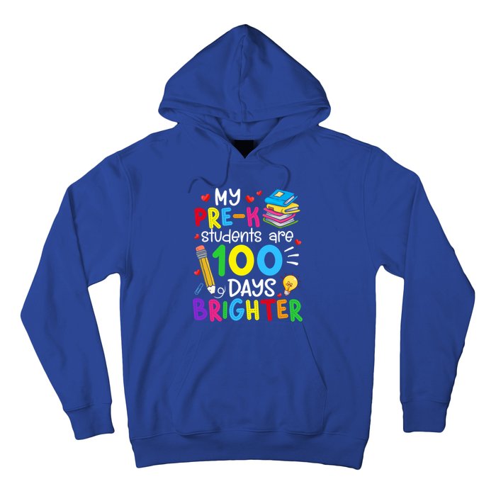 My Precool Giftk Students Are 100 Days Brighter 100th Day Of School Funny Gift Hoodie