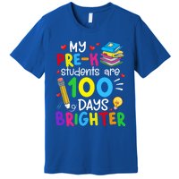 My Precool Giftk Students Are 100 Days Brighter 100th Day Of School Funny Gift Premium T-Shirt