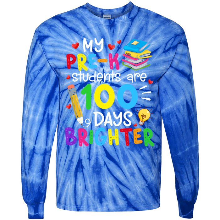 My Precool Giftk Students Are 100 Days Brighter 100th Day Of School Funny Gift Tie-Dye Long Sleeve Shirt