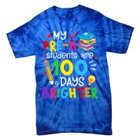 My Precool Giftk Students Are 100 Days Brighter 100th Day Of School Funny Gift Tie-Dye T-Shirt