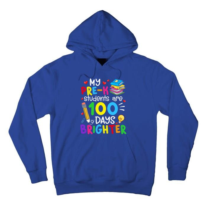 My Precool Giftk Students Are 100 Days Brighter 100th Day Of School Funny Gift Tall Hoodie