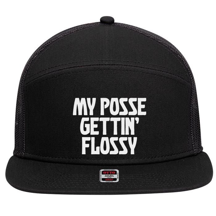 My Posse Gettin Flossy Funny Dental Novelty 7 Panel Mesh Trucker Snapback Hat