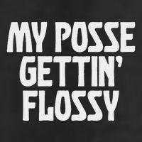 My Posse Gettin Flossy Funny Dental Novelty 7 Panel Mesh Trucker Snapback Hat