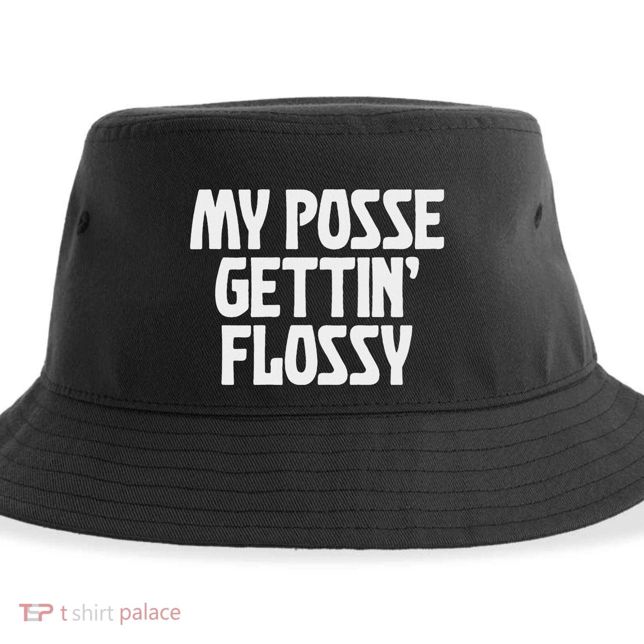 My Posse Gettin Flossy Funny Dental Novelty Sustainable Bucket Hat
