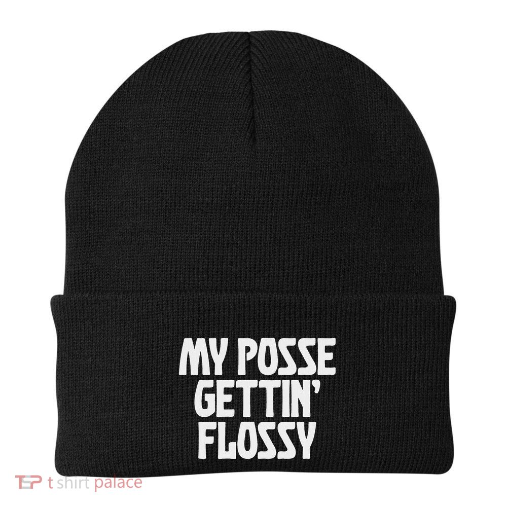 My Posse Gettin Flossy Funny Dental Novelty Beanie