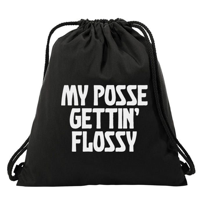 My Posse Gettin Flossy Funny Dental Novelty Drawstring Bag