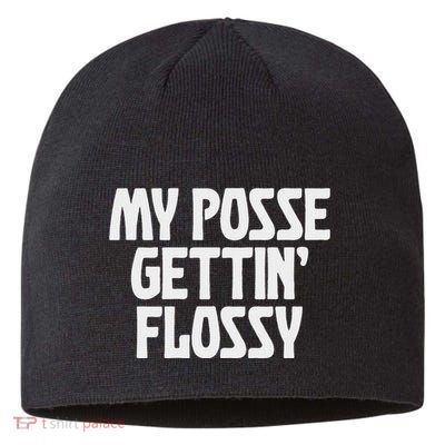 My Posse Gettin Flossy Funny Dental Novelty Sustainable Beanie