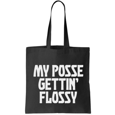My Posse Gettin Flossy Funny Dental Novelty Bag