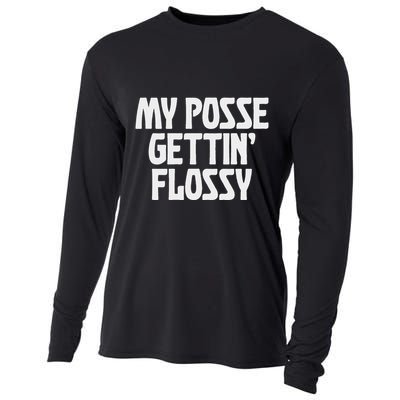 My Posse Gettin Flossy Funny Dental Novelty Cooling Performance Long Sleeve Crew