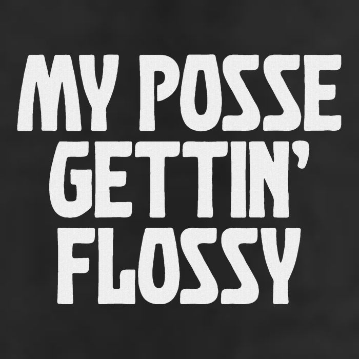 My Posse Gettin Flossy Funny Dental Novelty 25L Jumbo Tote