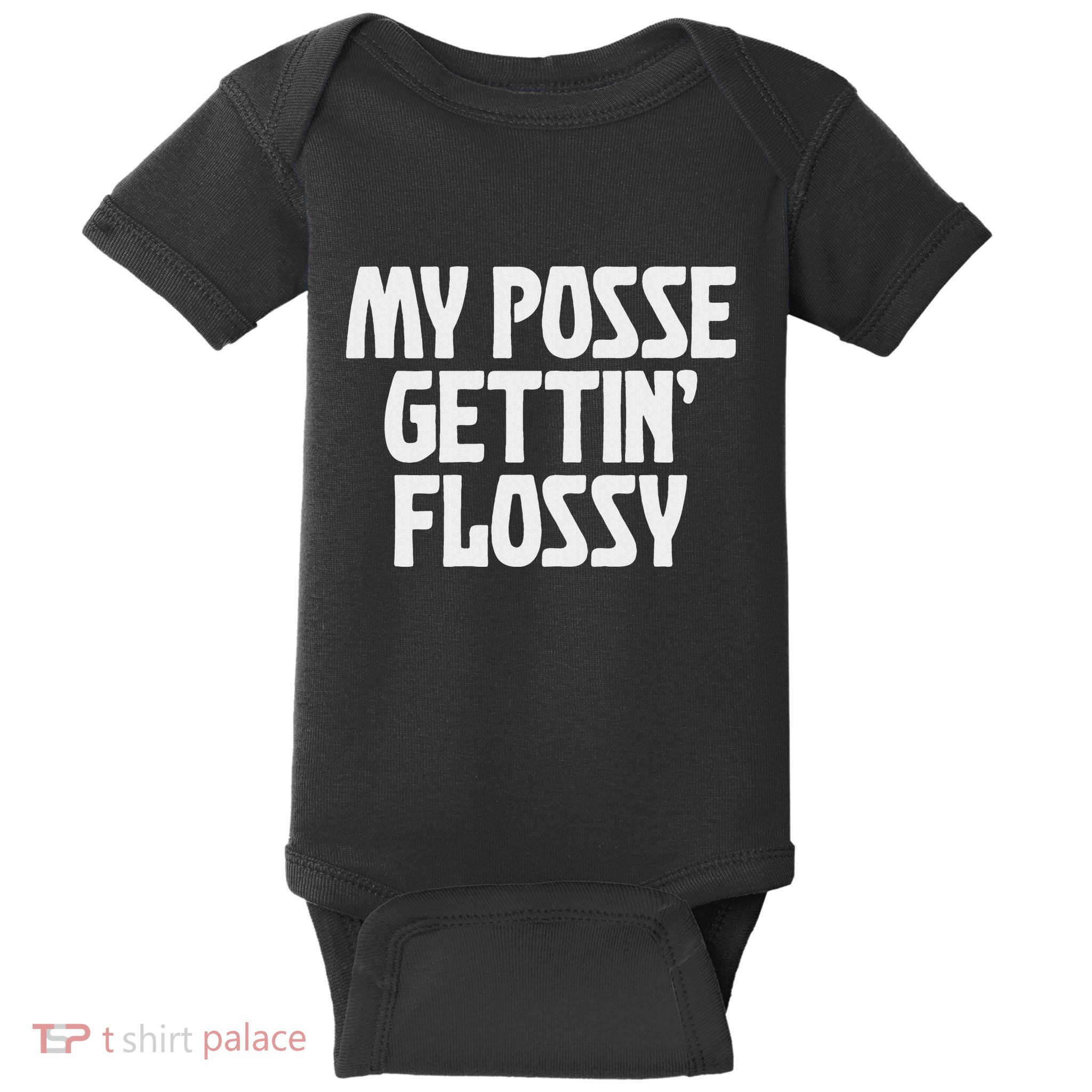 My Posse Gettin Flossy Funny Dental Novelty Baby Bodysuit