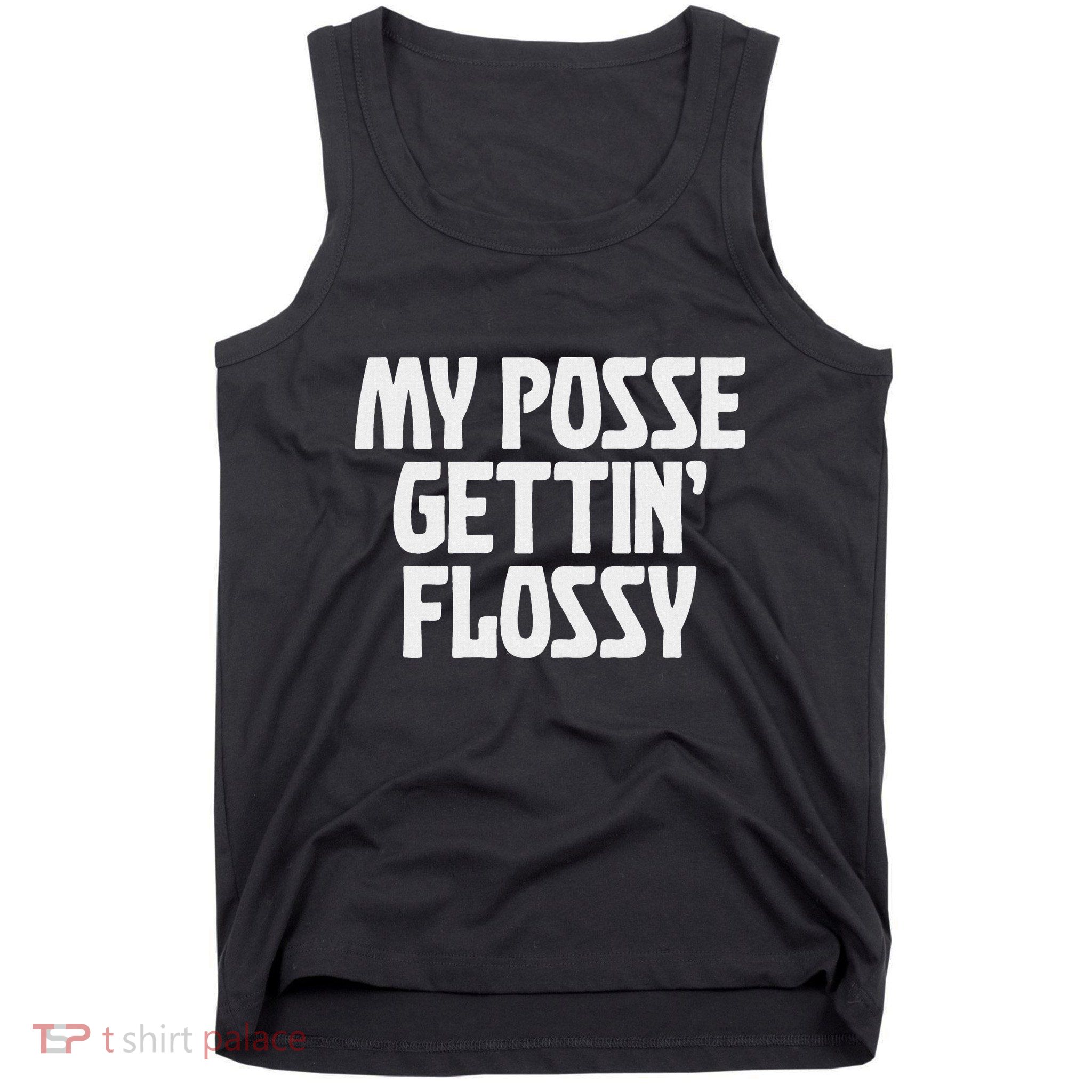 My Posse Gettin Flossy Funny Dental Novelty Tank Top