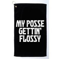 My Posse Gettin Flossy Funny Dental Novelty Golf Towel