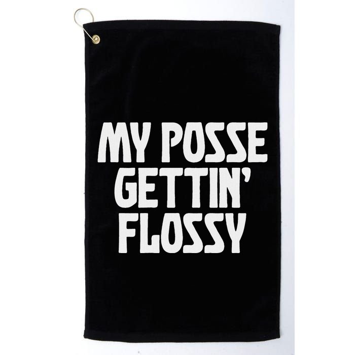 My Posse Gettin Flossy Funny Dental Novelty Golf Towel