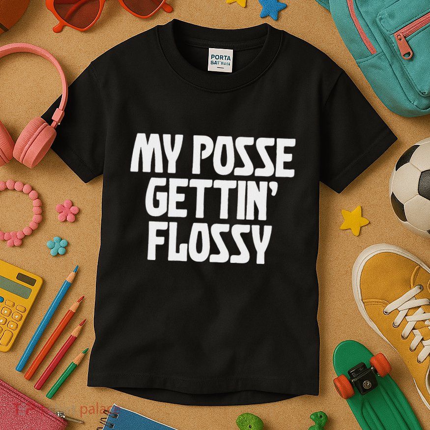 My Posse Gettin Flossy Funny Dental Novelty Kids T-Shirt