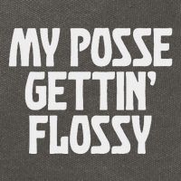 My Posse Gettin Flossy Funny Dental Novelty Cotton Canvas Backpack