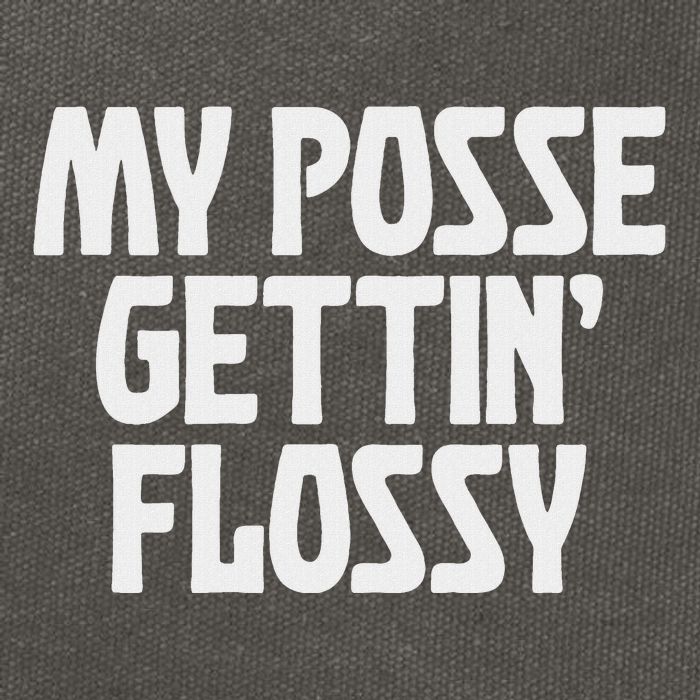 My Posse Gettin Flossy Funny Dental Novelty Cotton Canvas Backpack