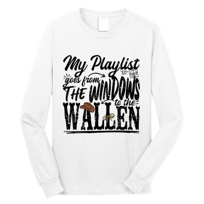 My Playlist Goes From The Windows To The Long Sleeve Shirt