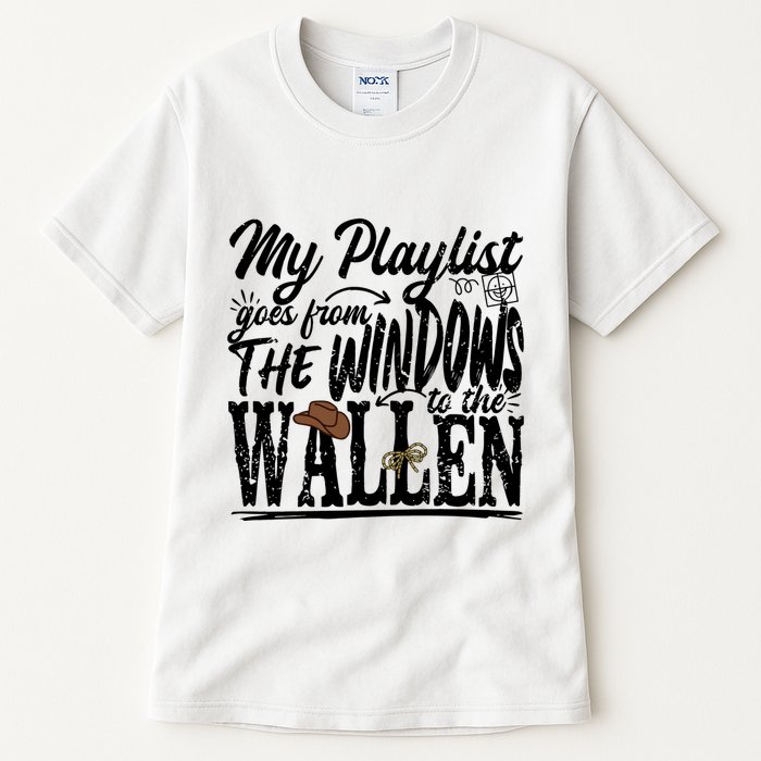 My Playlist Goes From The Windows To The Tall T-Shirt