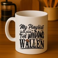 My Playlist Goes From The Windows To The Mug