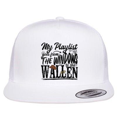 My Playlist Goes From The Windows To The Flatbill Hat