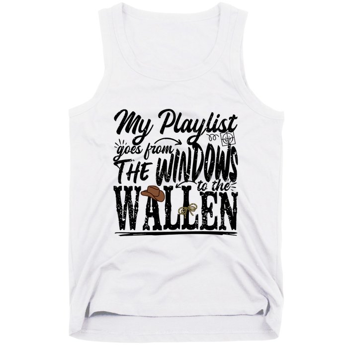 My Playlist Goes From The Windows To The Tank Top