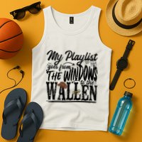 My Playlist Goes From The Windows To The Tank Top