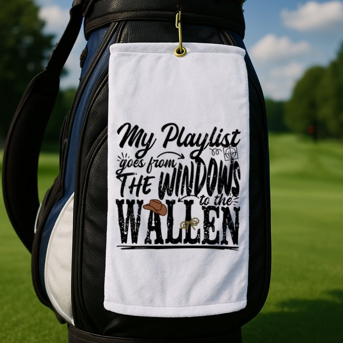 My Playlist Goes From The Windows To The Golf Towel