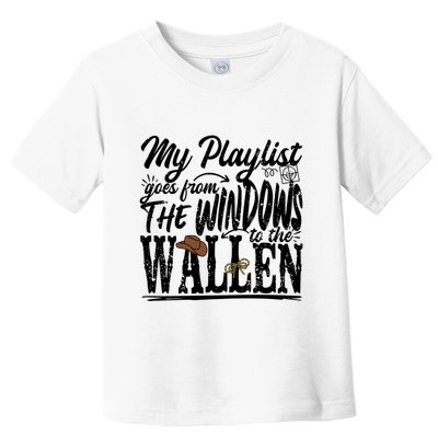 My Playlist Goes From The Windows To The Toddler T-Shirt