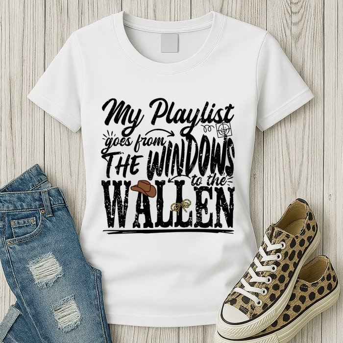My Playlist Goes From The Windows To The Womens T-Shirt