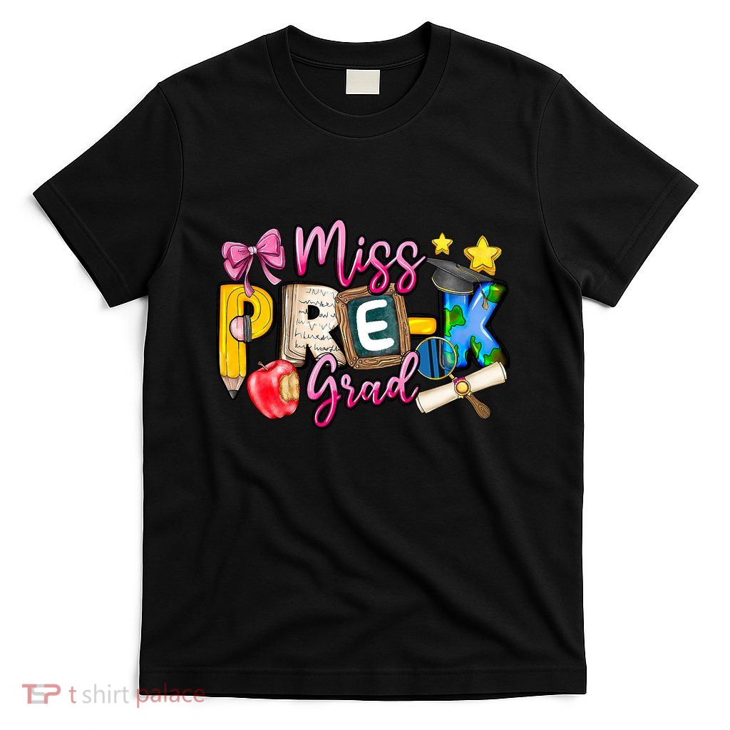 Miss PreK Grad Graduation Last Day Of School T-Shirt