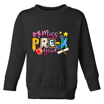 Miss PreK Grad Graduation Last Day Of School Toddler Sweatshirt