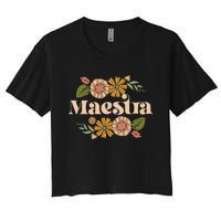 Maestra Proud Hispanic Spanish Teacher Bilingual Teacher Women's Crop Top Tee