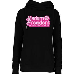 Madam President Harris Walz 2024 Womens Funnel Neck Pullover Hood